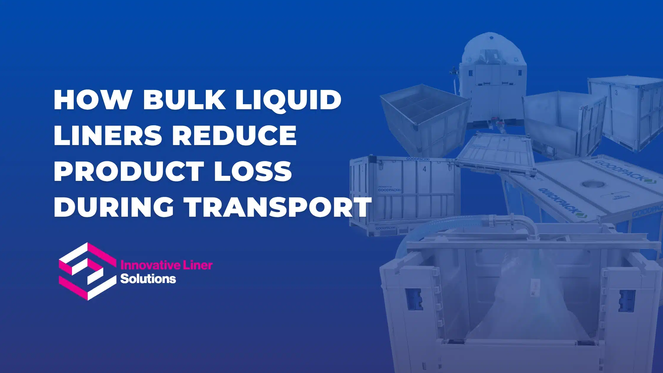 How Bulk Liquid Liners Reduce Product Loss During Transport