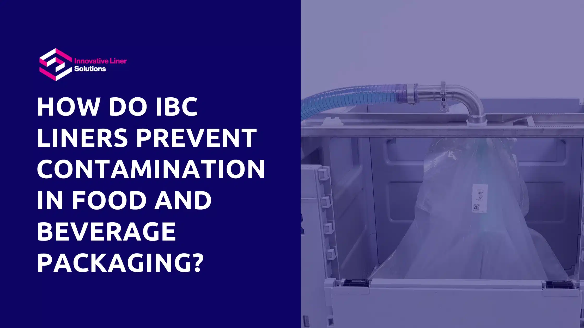 How Do IBC Liners Prevent Contamination In Food And Beverage Packaging?