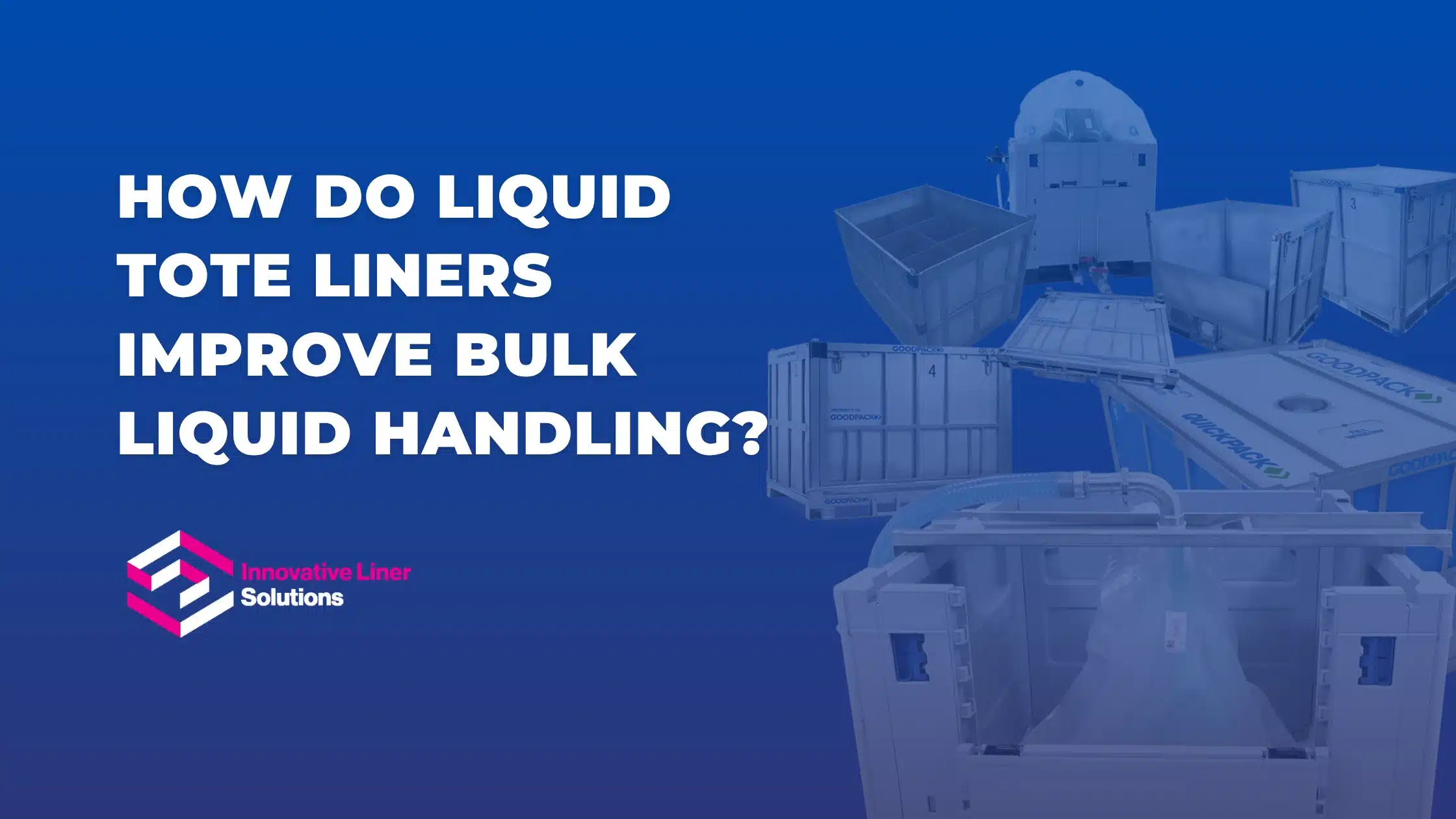 How Do Liquid Tote Liners Improve Bulk Liquid Handling?