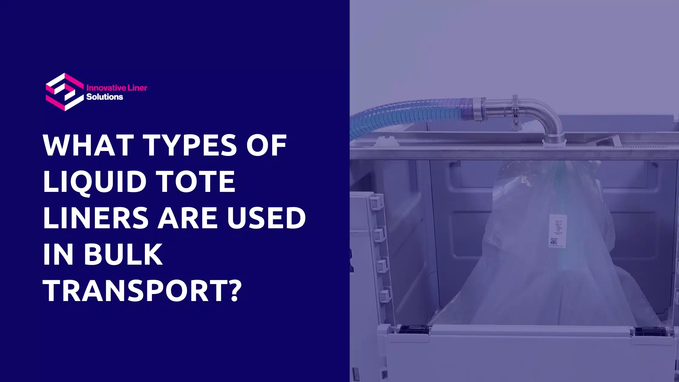 What Types Of Liquid Tote Liners Are Used In Bulk Transport?