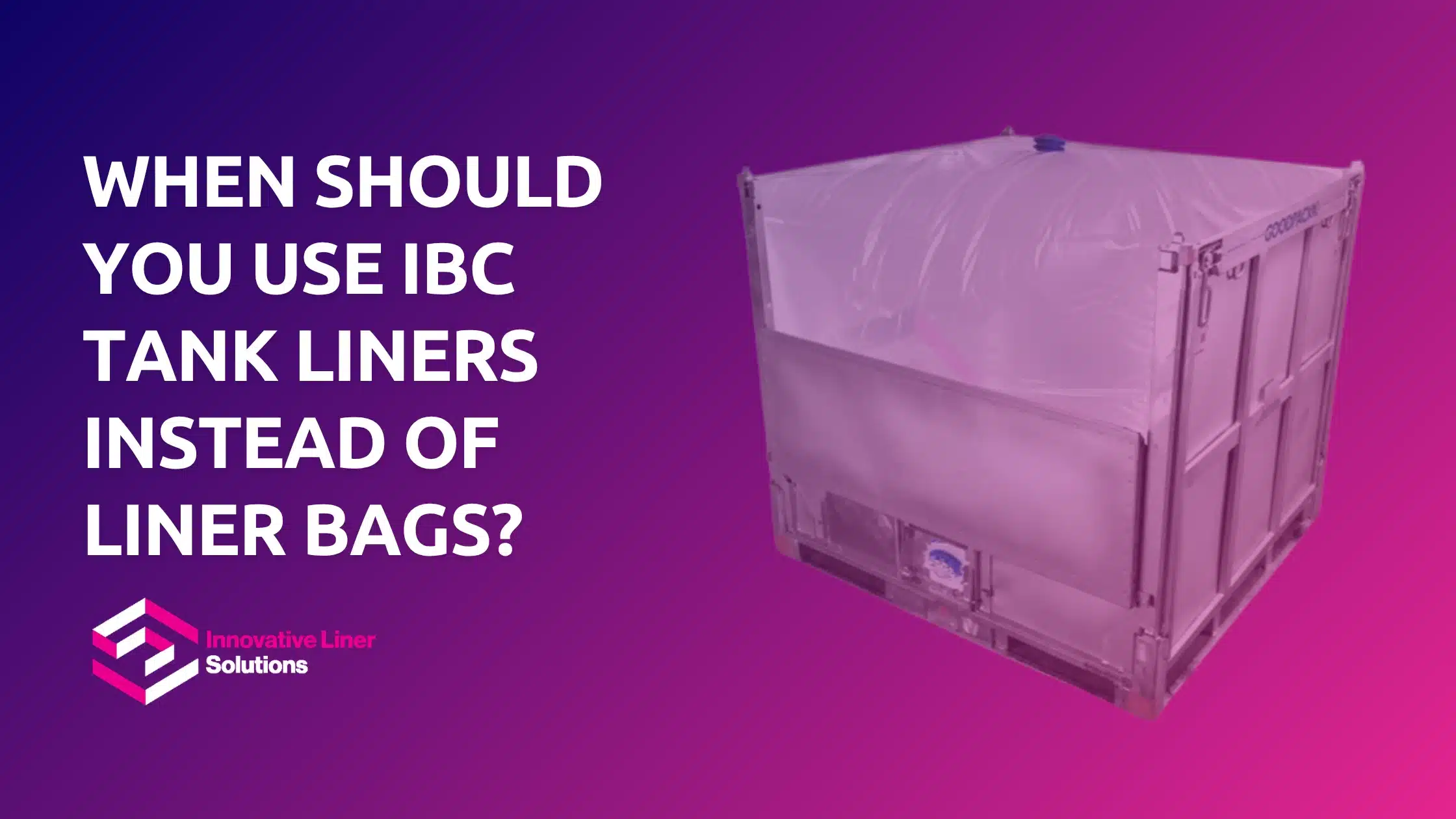 When Should You Use IBC Tank Liners Instead Of Liner Bags?